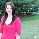 Breast Cancer Awareness Month My Story by Just a Girl and Her Blog